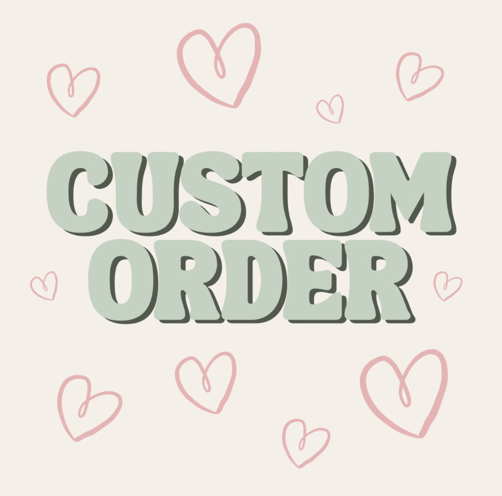 Custom orders